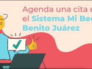 ¿Cuál es el procedimiento para agendar cita en la beca Benito Juárez?