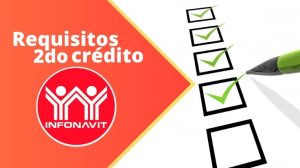 ¿Cuál es el proceso para obtener un segundo crédito Infonavit y cuáles son los requisitos?